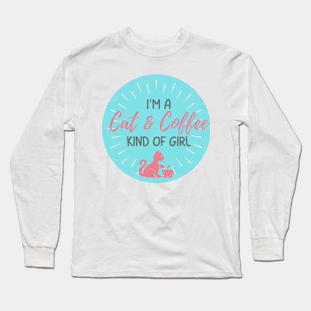 I'm a Cat and Coffee Kind of Girl Long Sleeve T-Shirt by Silverwind